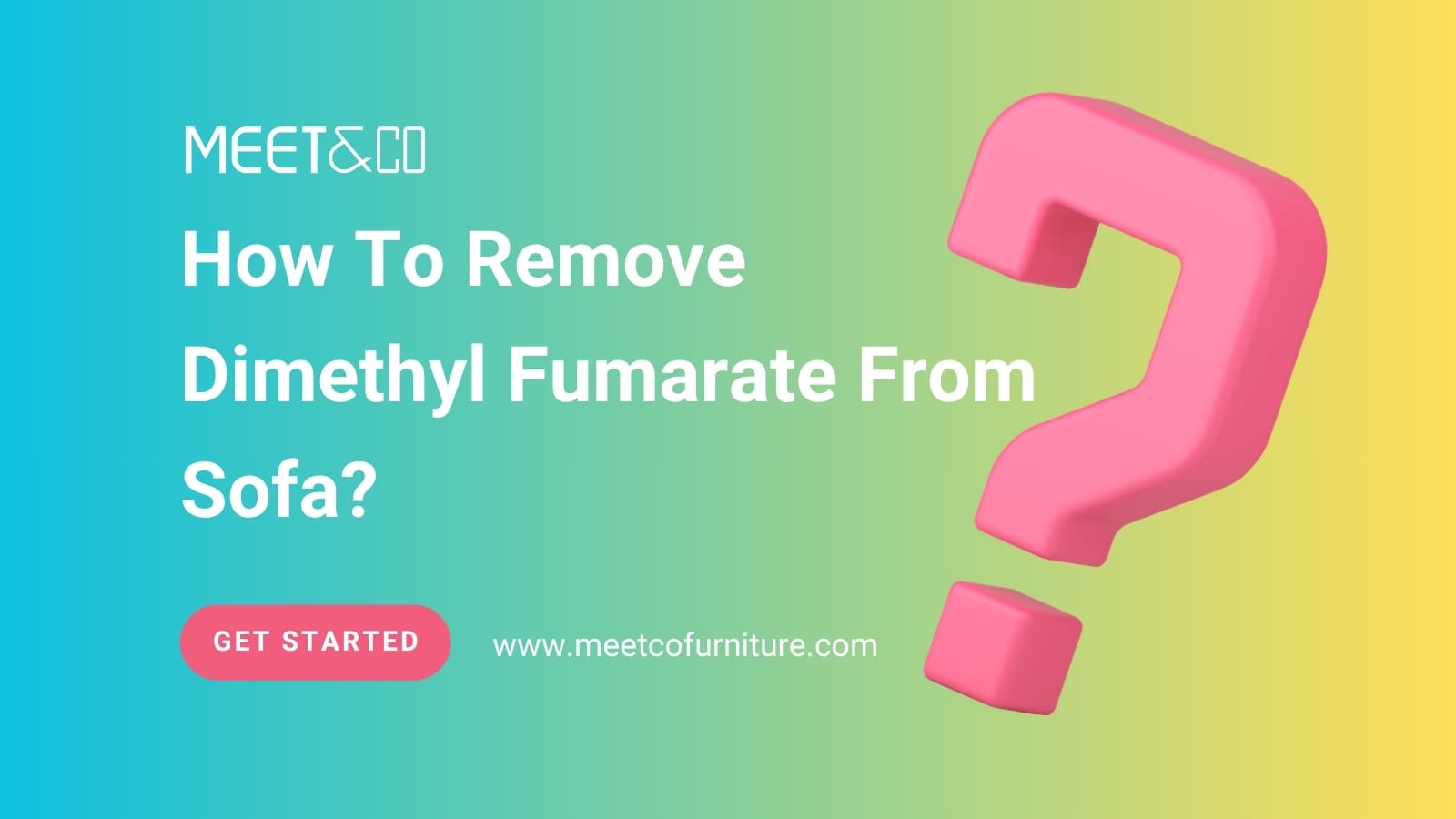 How To Remove Dimethyl Fumarate From Sofa?