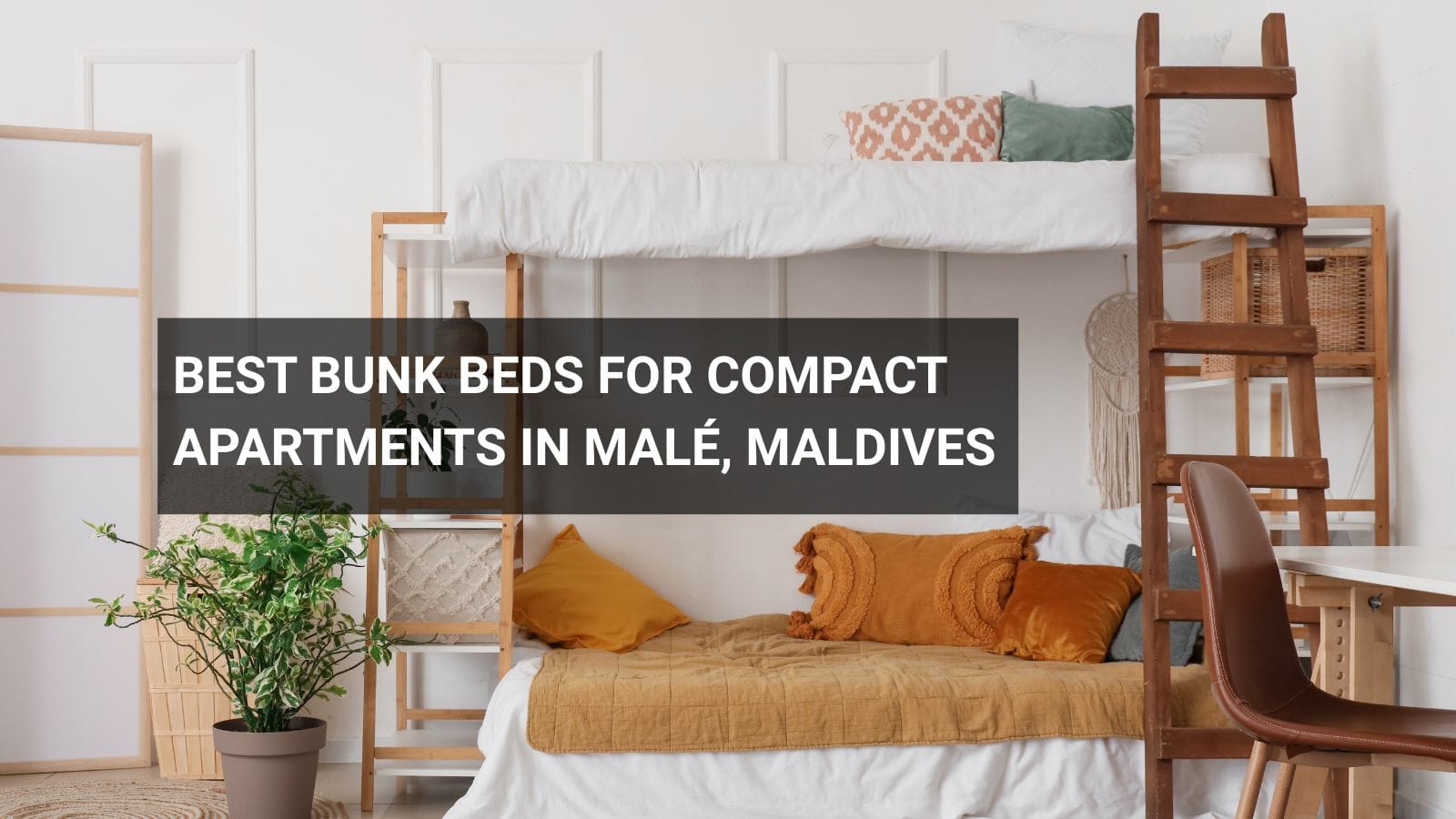 Best Bunk Beds for Compact Apartments in Maldives