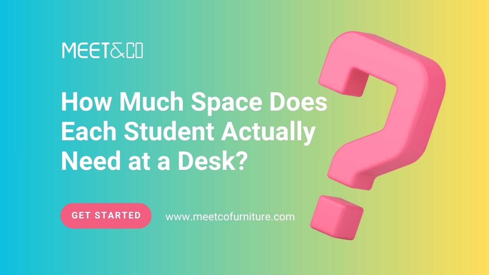 How Much Space Does Each Student Actually Need at a Desk?