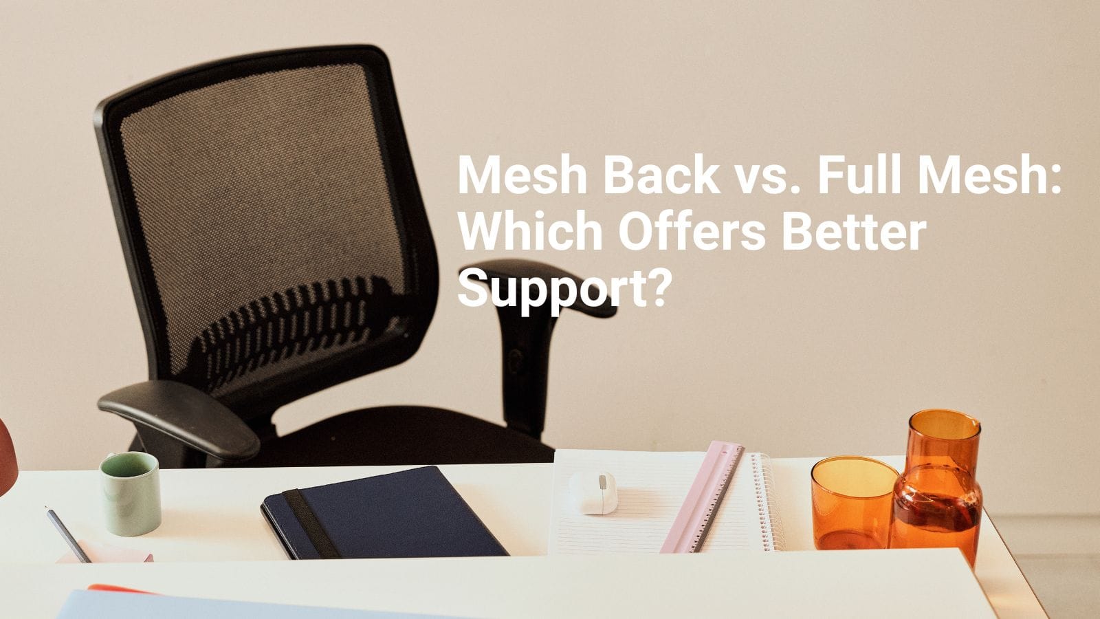 Mesh Back vs. Full Mesh