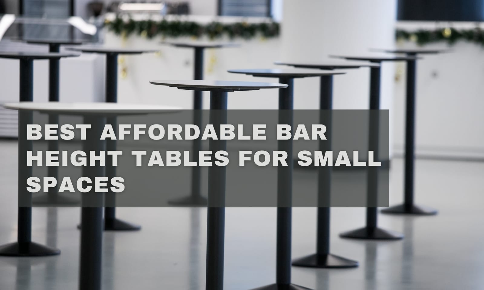 Best Affordable Bar Height Tables for Small Spaces