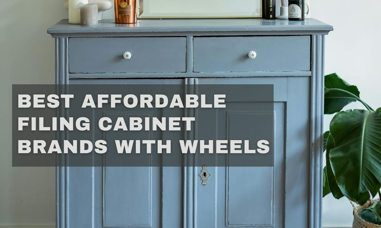 Best Affordable Filing Cabinet Brands With Wheels