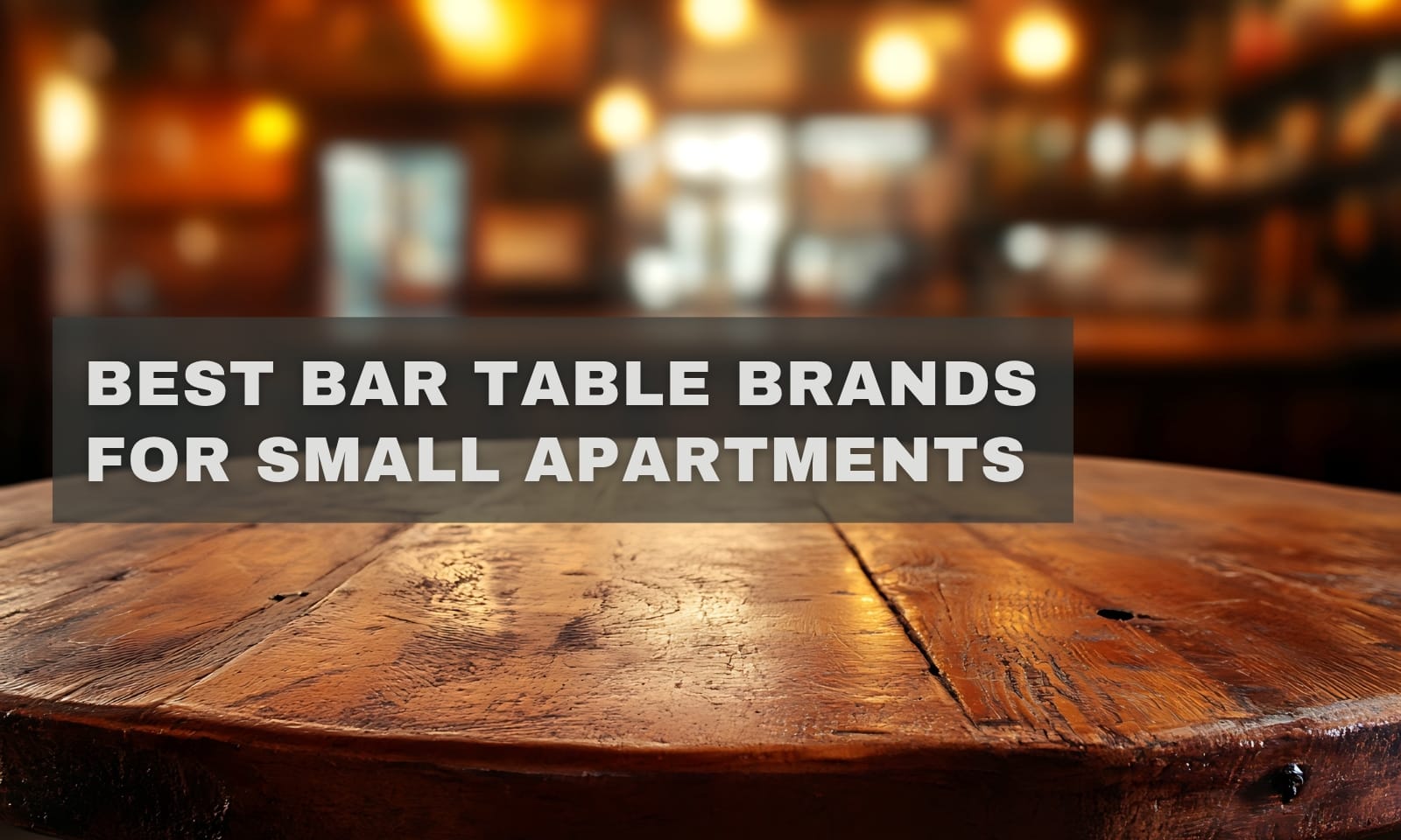 Best Bar Table Brands for Small Apartments