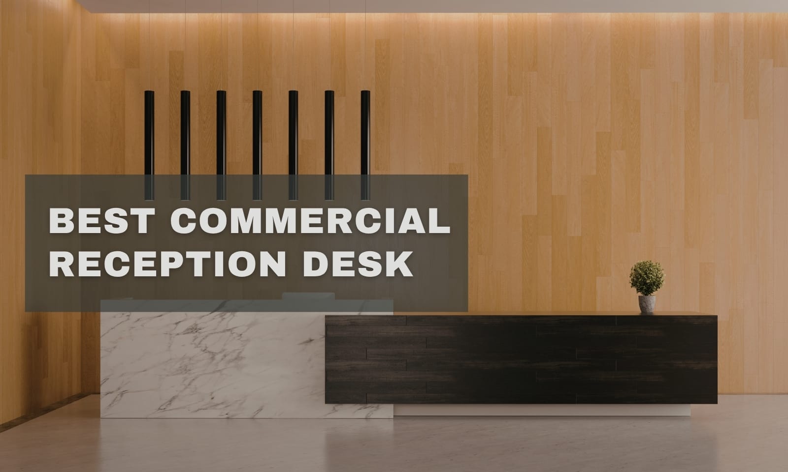 Best Commercial Reception Desk