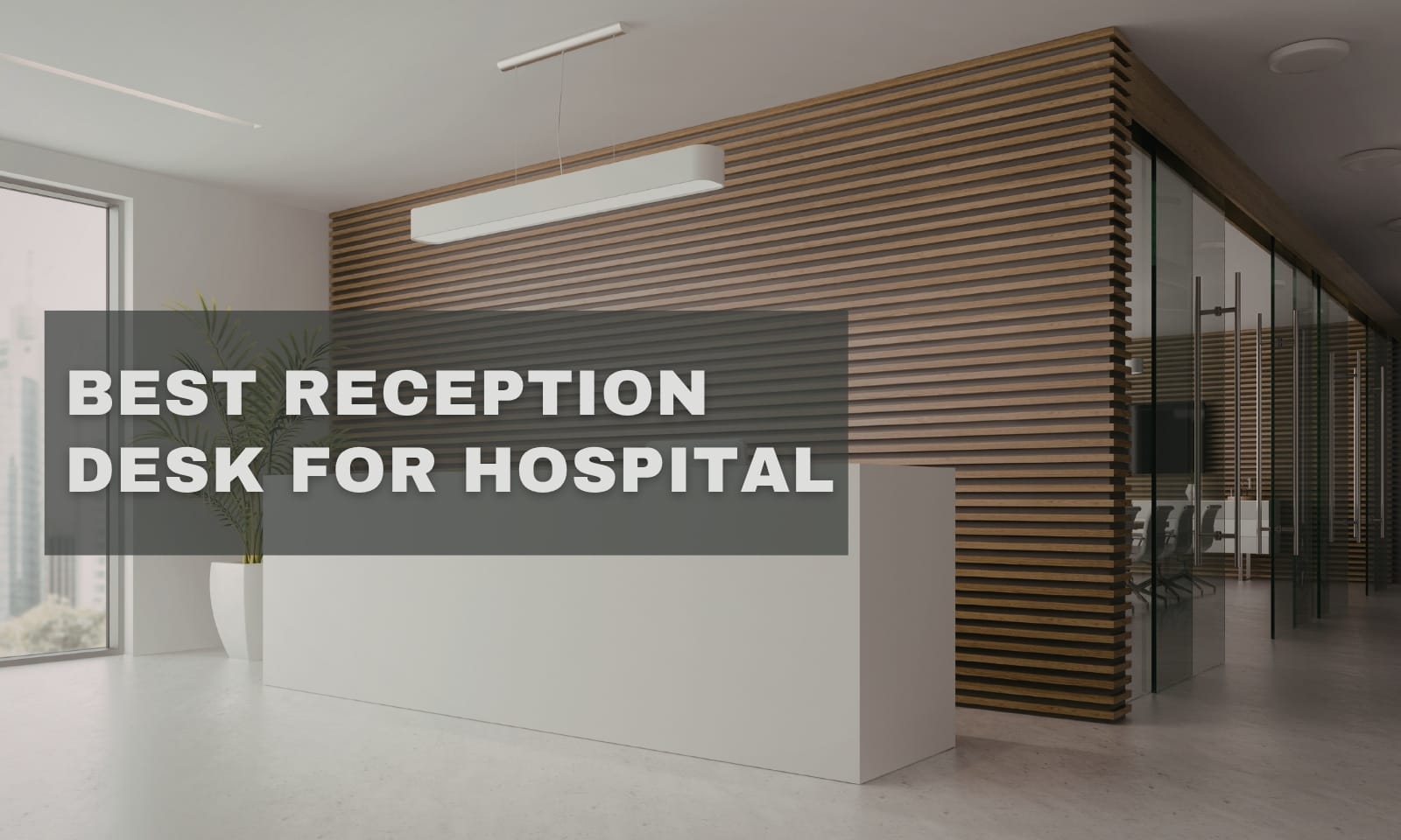 Best Reception Desk For Hospital