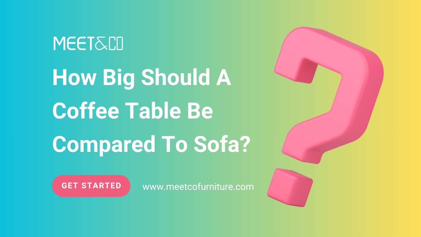 How Big Should A Coffee Table Be Compared To Sofa?