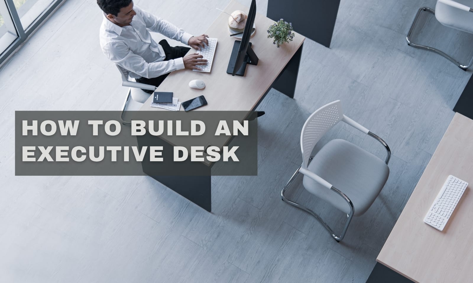 How to Build an Executive Desk