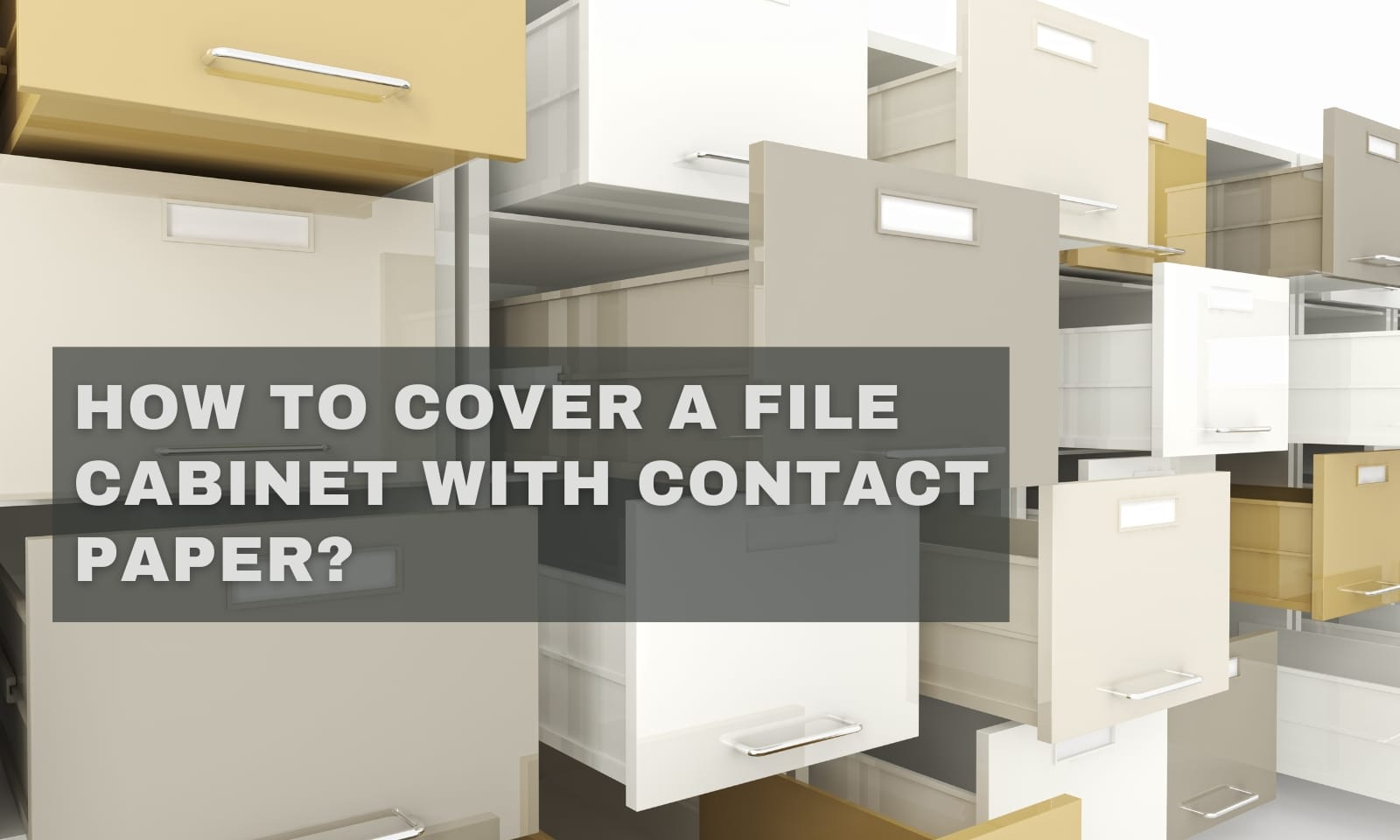 How to Cover a File Cabinet With Contact Paper