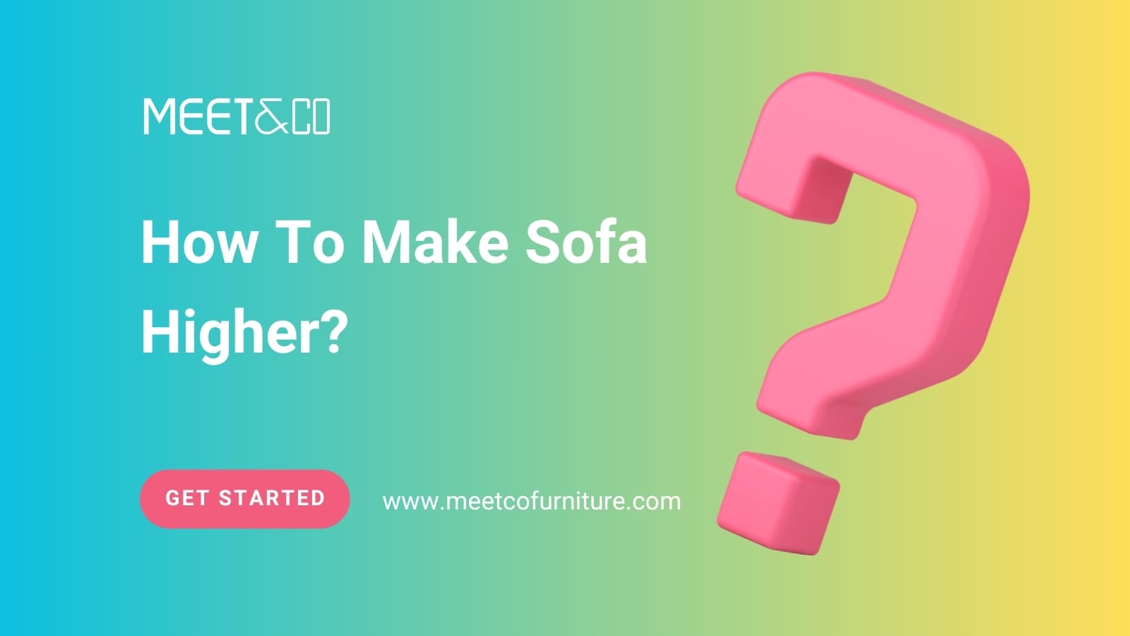 How To Make Sofa Higher?