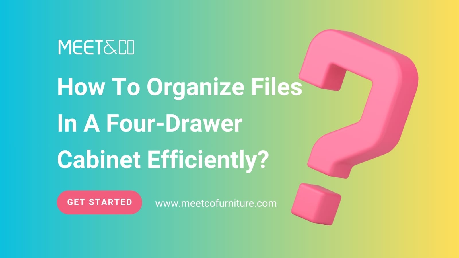 How To Organize Files In A Four-Drawer Cabinet Efficiently?