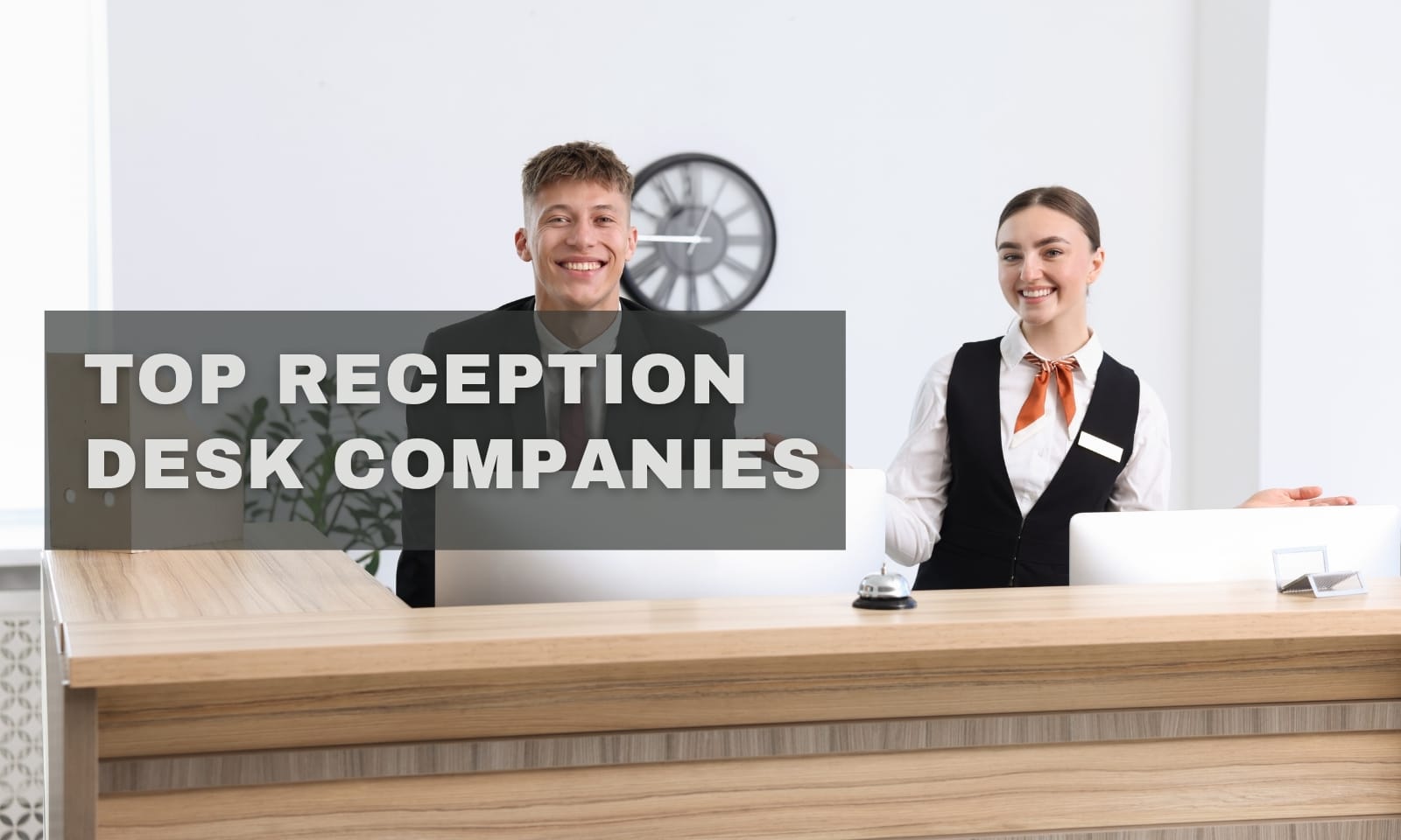 Top Companies Offering Customizable Reception Desk Solutions