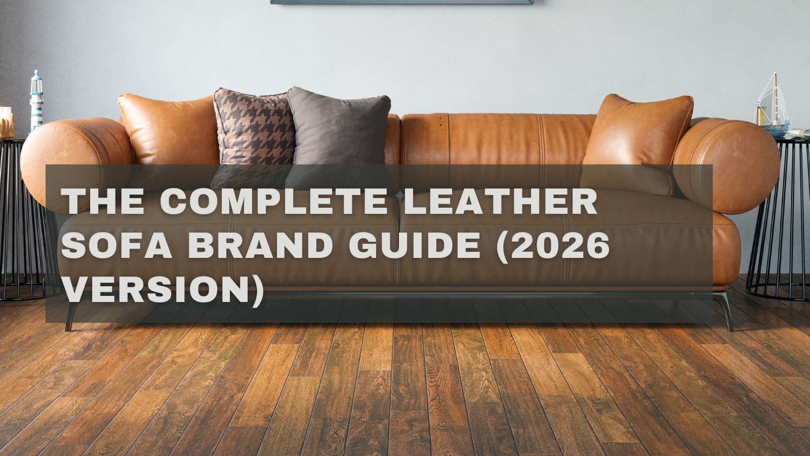 The Complete Leather Sofa Brand Guide