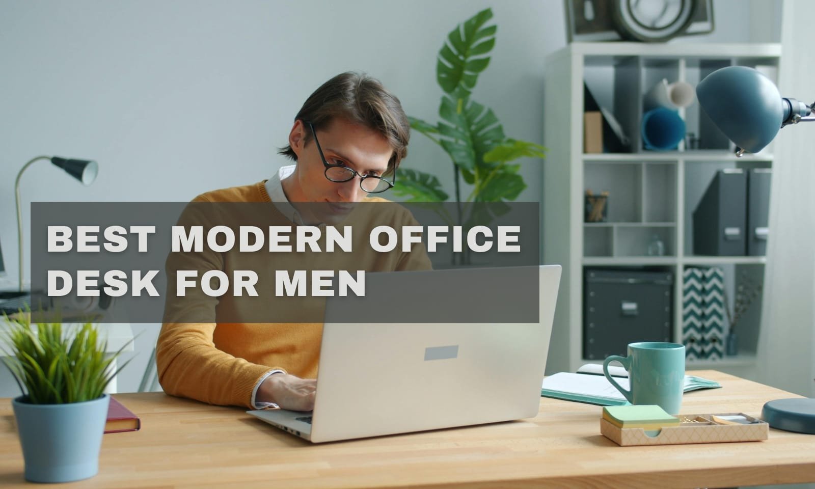 Best Modern Office Desk for Men