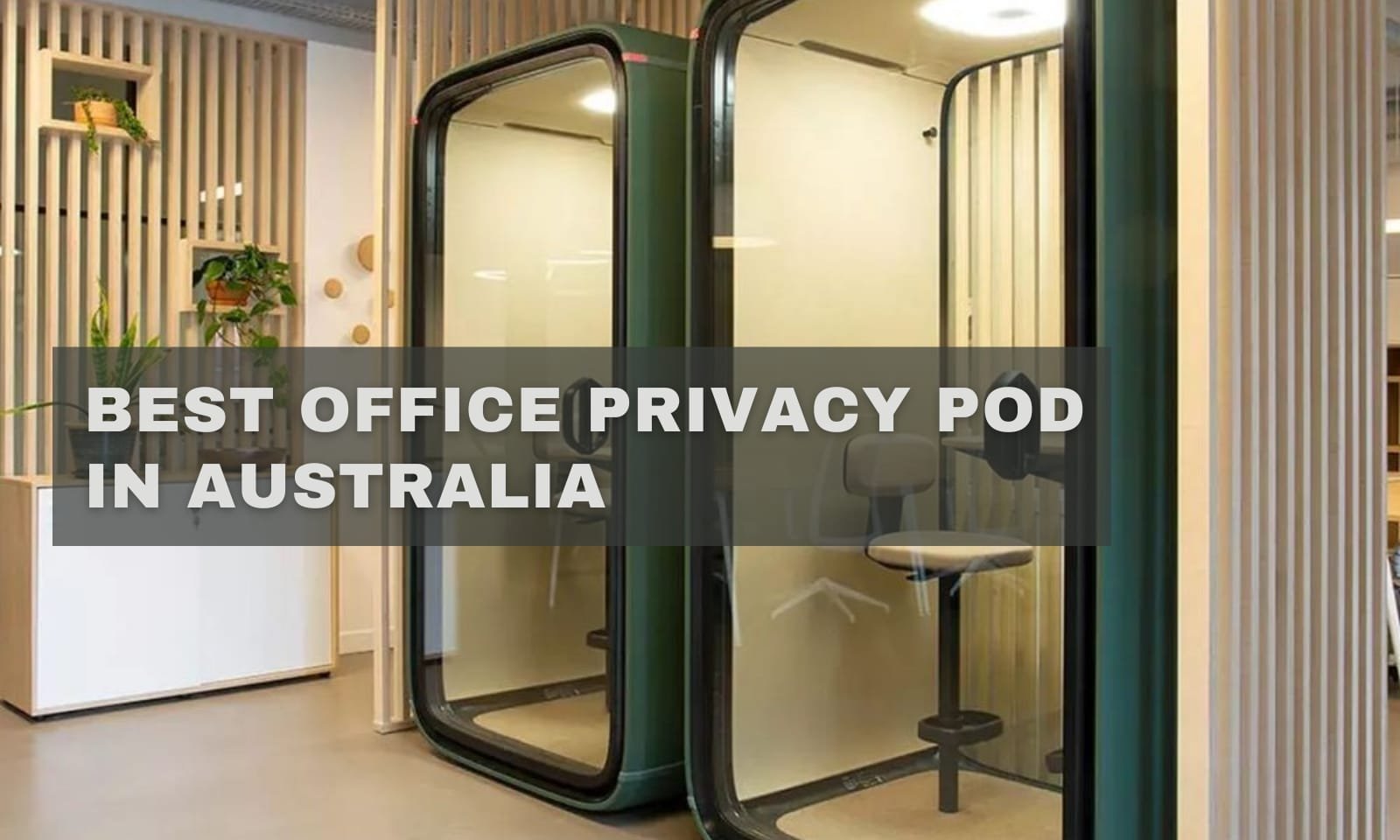 Best Office Privacy Pod in Australia
