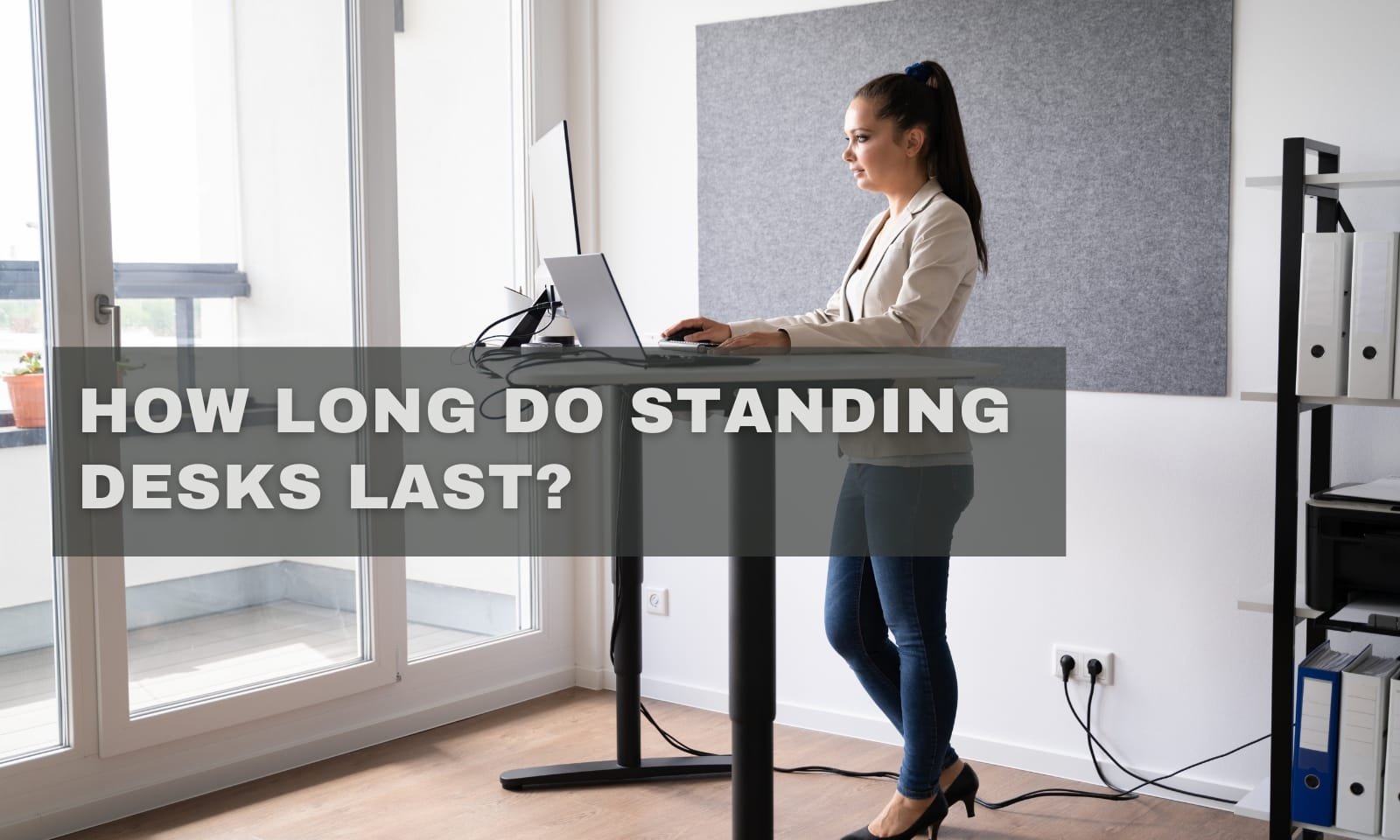 How Long Do Standing Desks Last