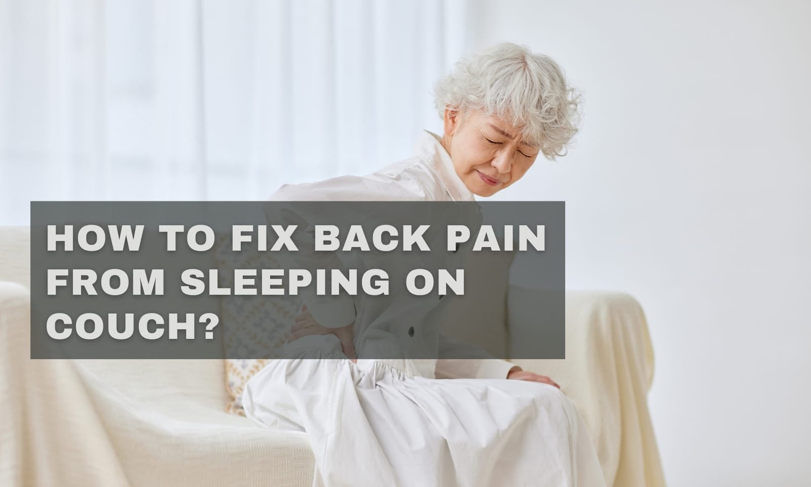 How to Fix Back Pain from Sleeping on Couch & Prevent It