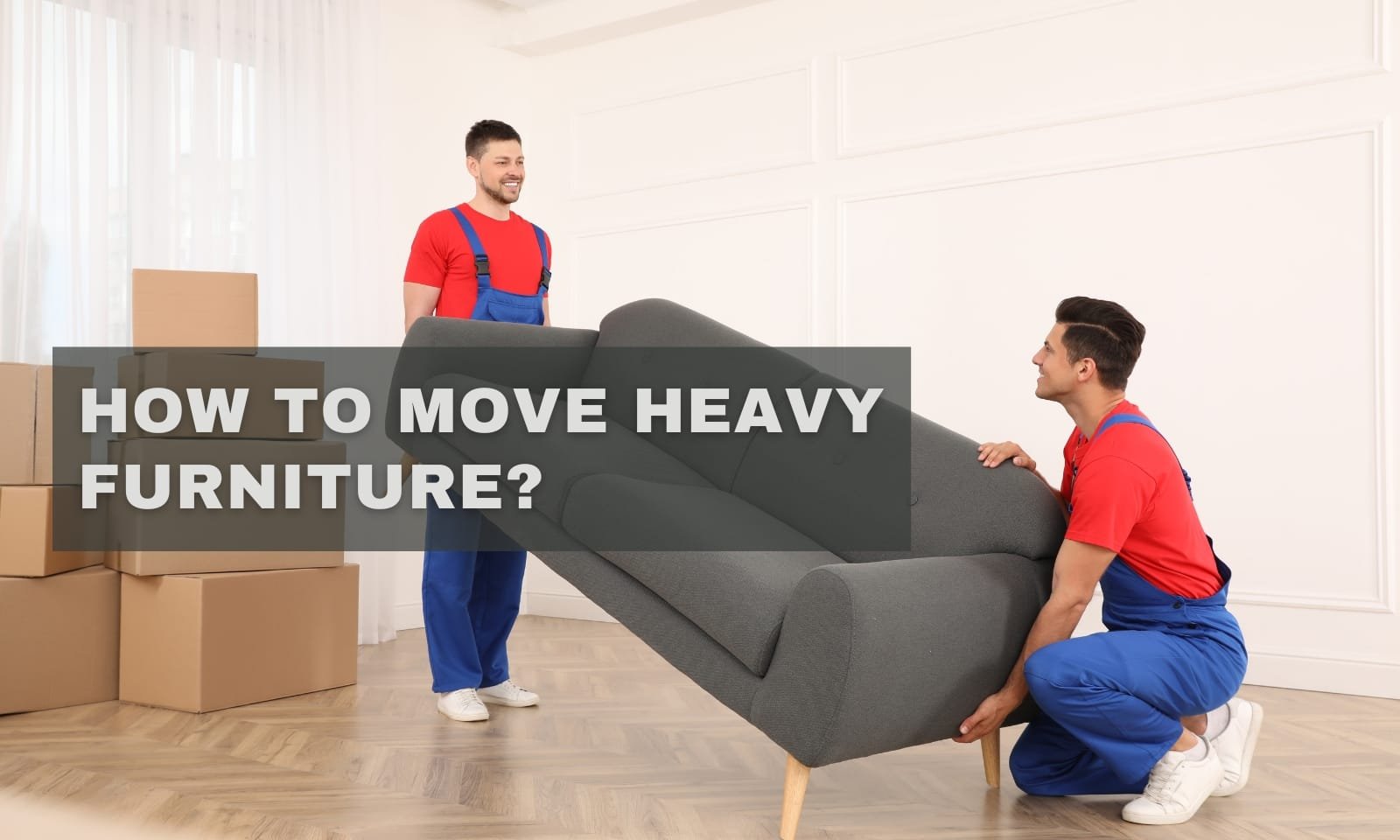 How to Move Heavy Furniture