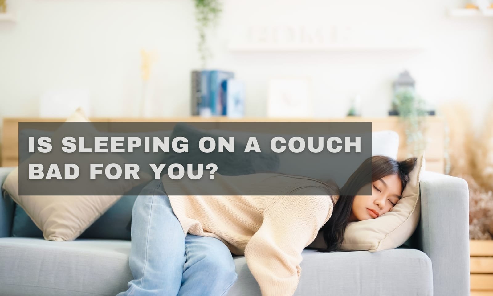 Doctor’s Warning: Is Sleeping on a Couch Bad for You?
