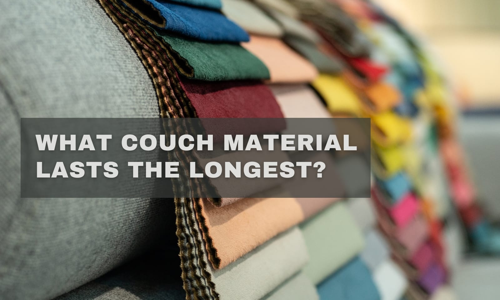 What Couch Material Lasts the Longest? 2026 Durability King