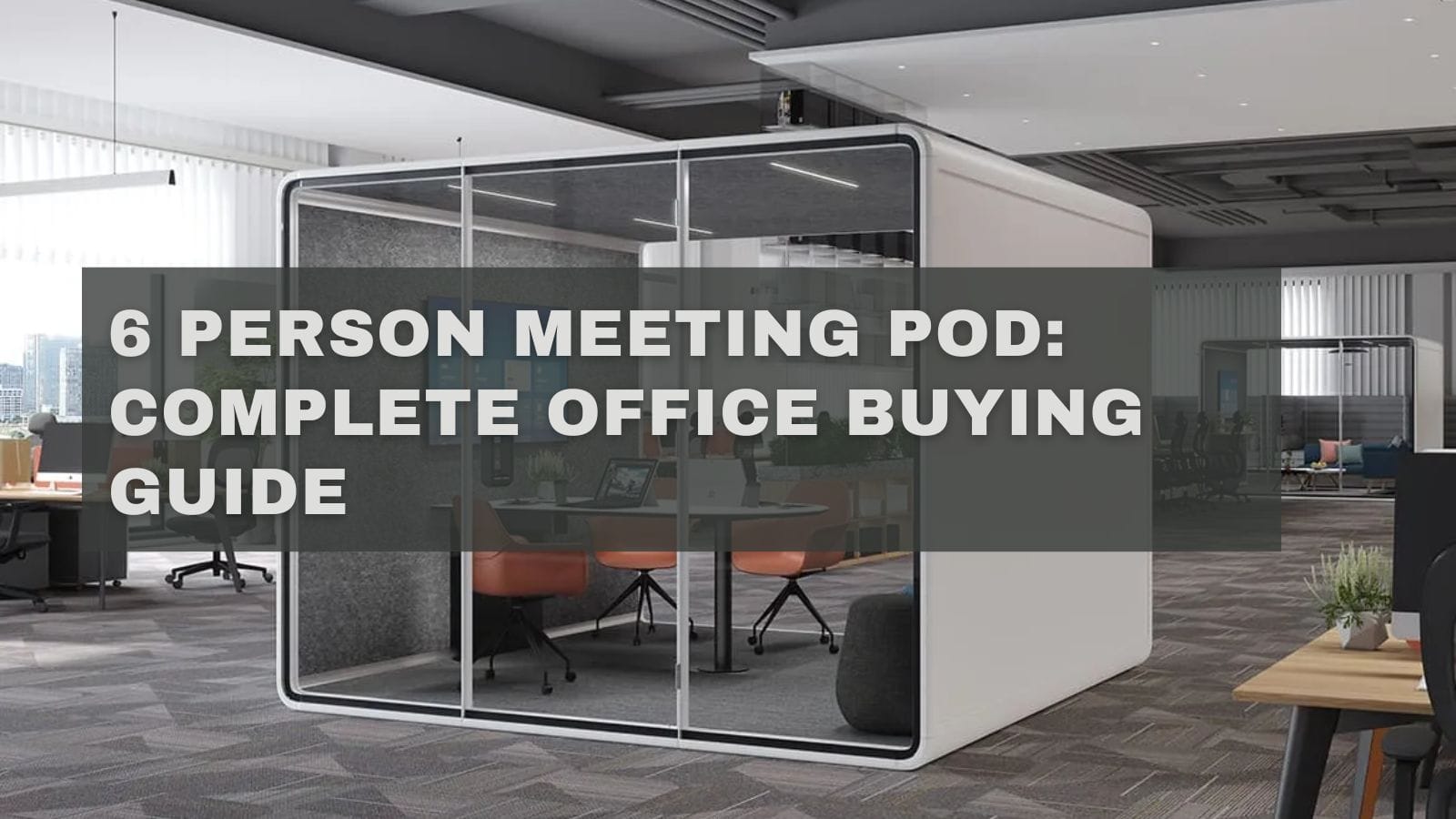6 Person Meeting Pod