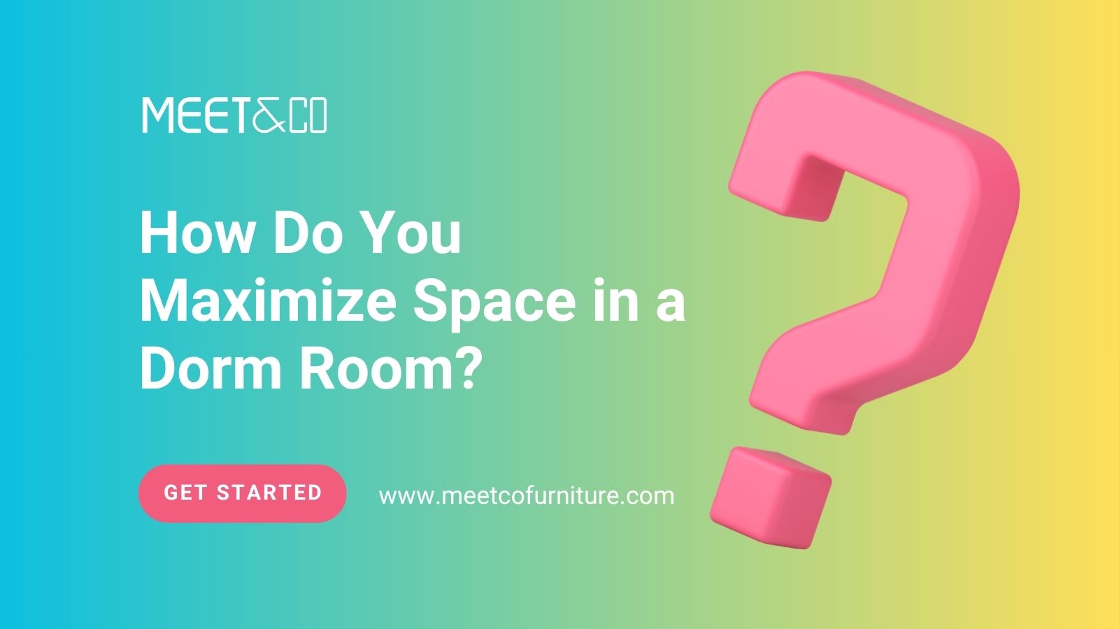How Do You Maximize Space in a Dorm Room?