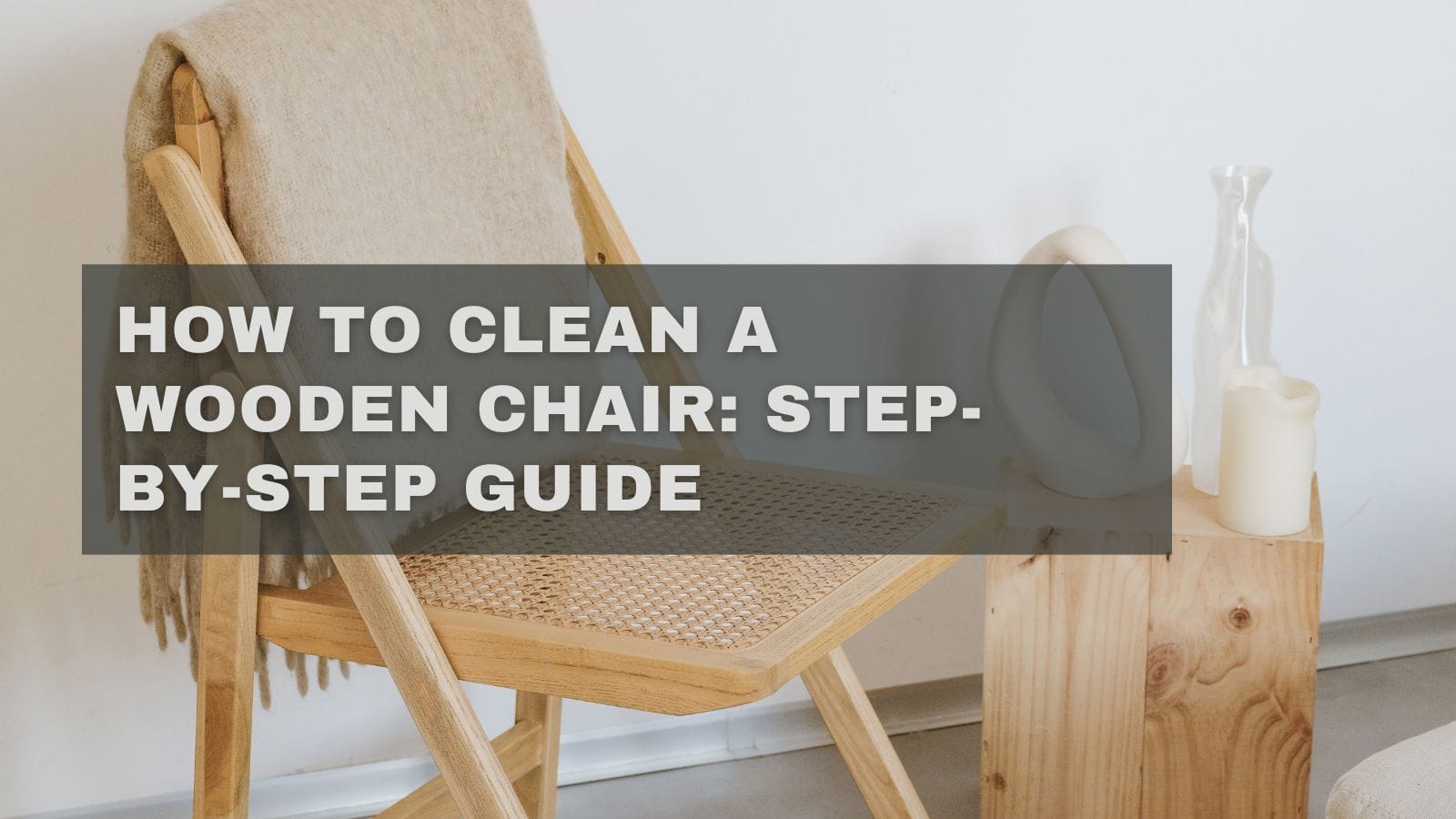 How to Clean a Wooden Chair