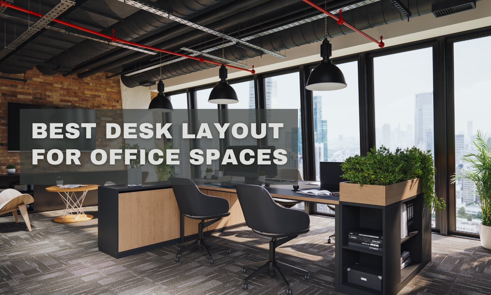Best Desk Layout for Office Spaces: 7 Proven Layouts