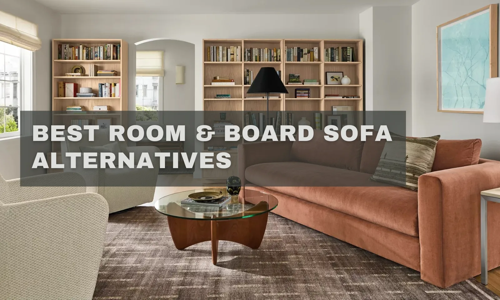 5 Melhores Alternativas ao Sofá da Room & Board: Estilo Luxuoso por Menos