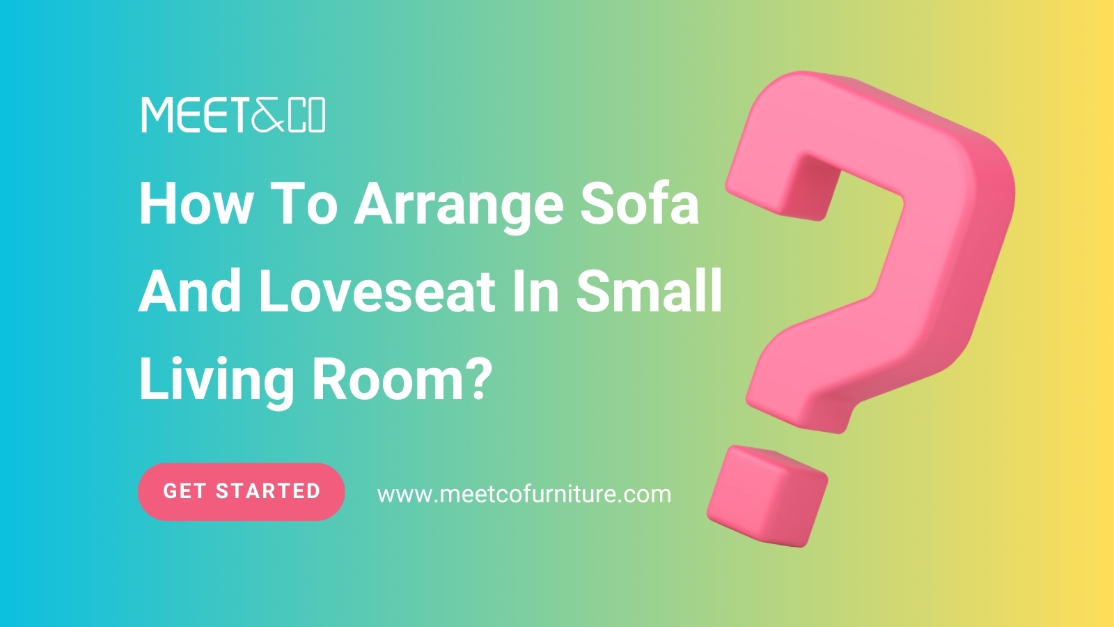 How To Arrange Sofa And Loveseat In Small Living Room?