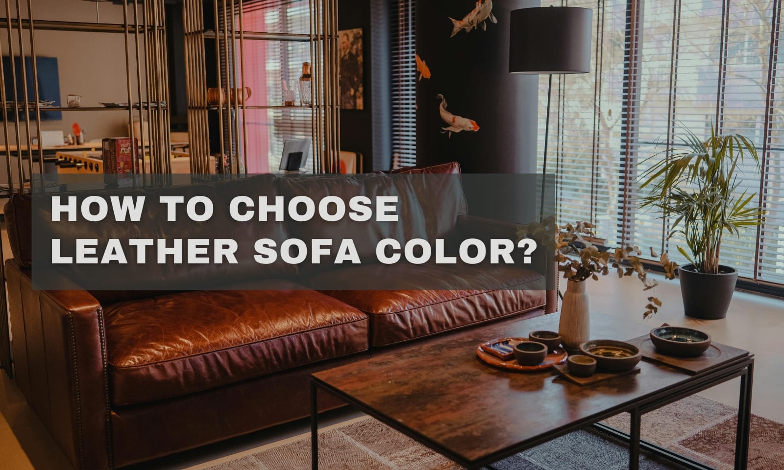 How to Choose Leather Sofa Color: 5 Designer Secrets