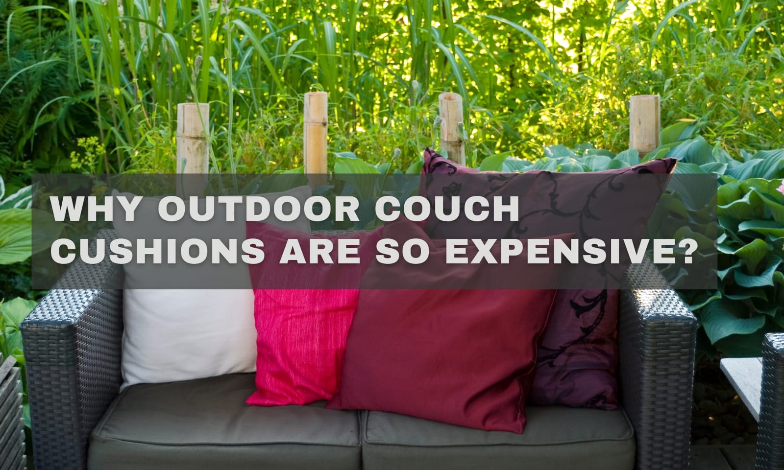Why Outdoor Couch Cushions Are So Expensive: The Real ROI