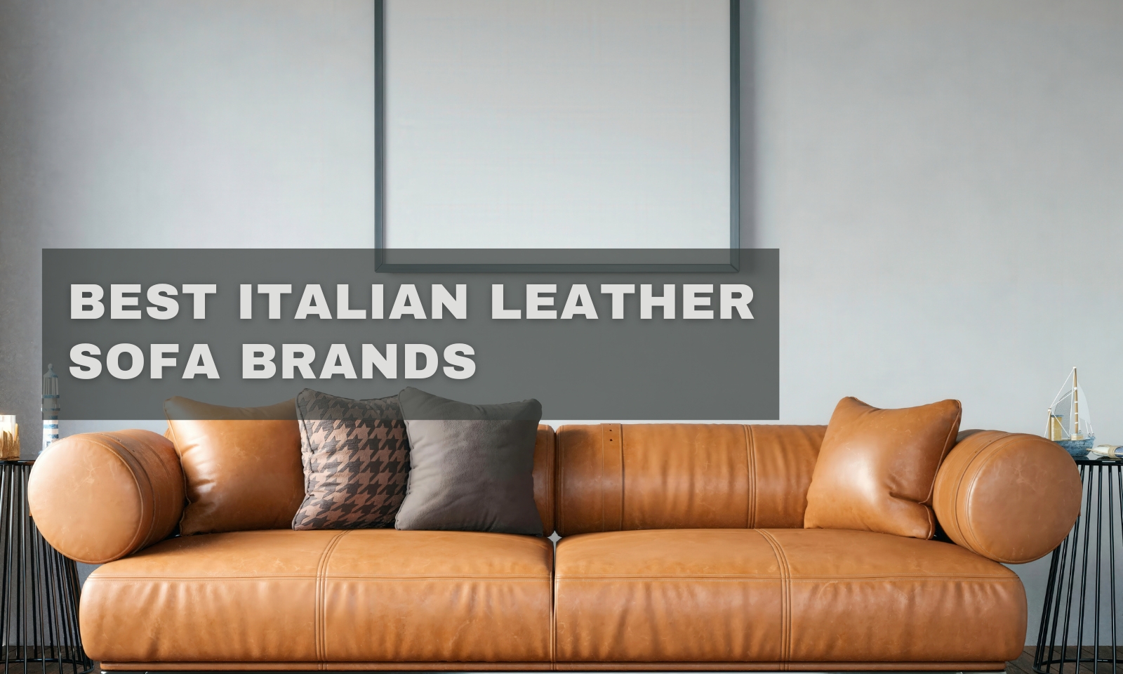 Best Italian Leather Sofa Brands: 2026 Guide & Rankings
