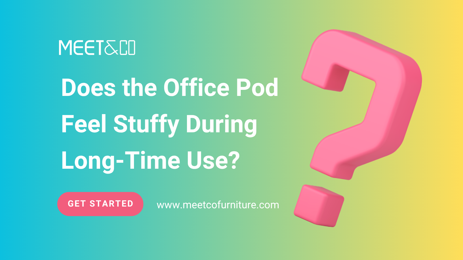 Does the Office Pod Feel Stuffy During Long-Time Use?
