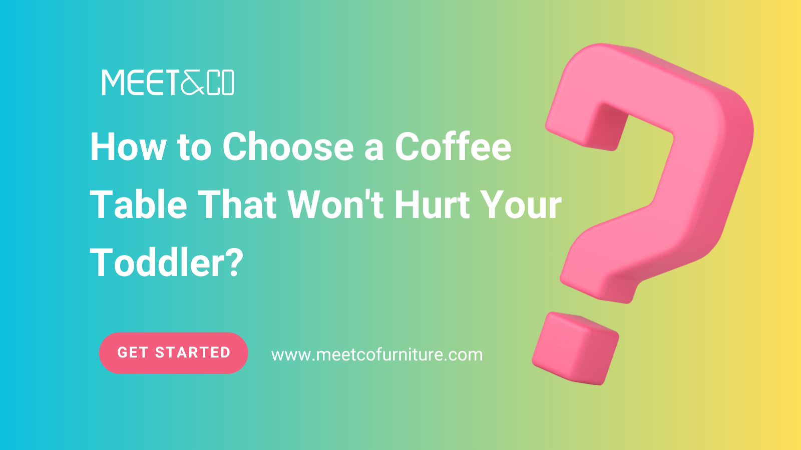 How to Choose a Coffee Table That Won't Hurt Your Toddler?