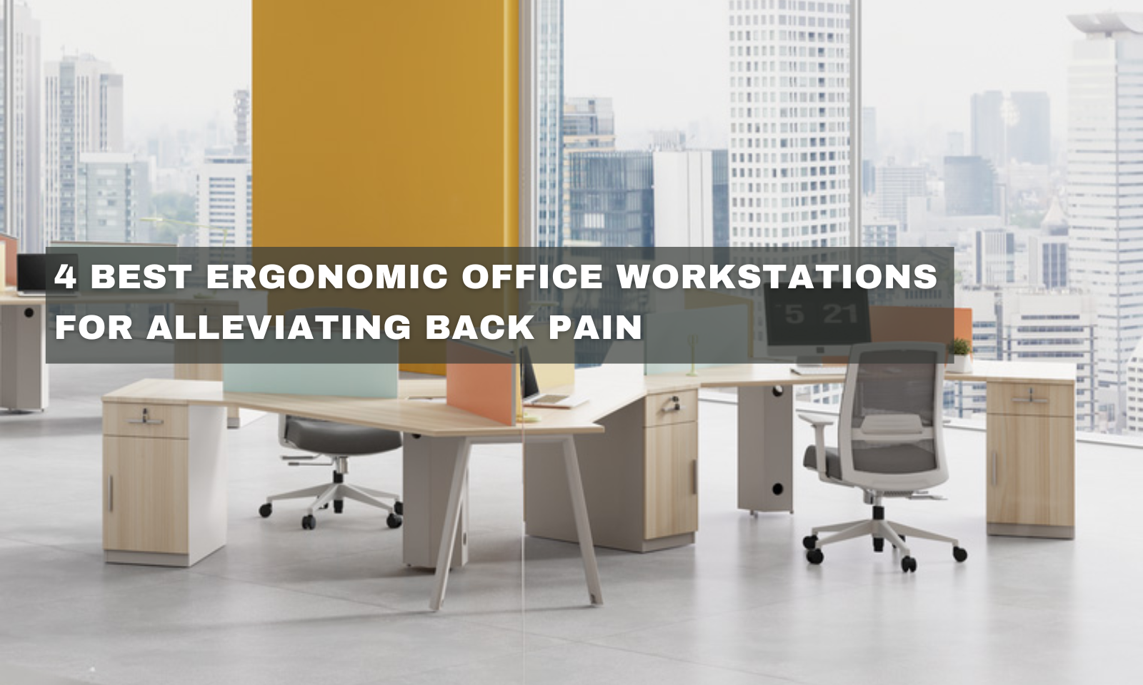 4 Best Ergonomic Office Workstations for Alleviating Back Pain